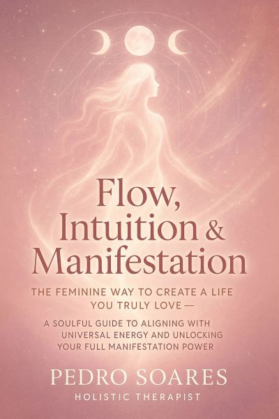 Flow, Intuition & Manifestation