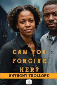 Can You Forgive Her?