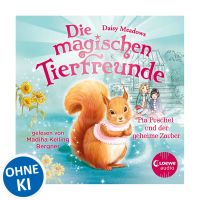 Die magischen Tierfreunde (Band 5) - Pia Puschel und der geheime Zauber