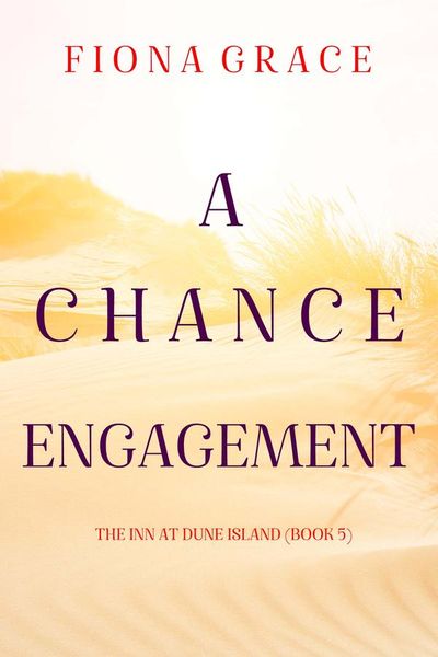 A Chance Engagement (The Inn at Dune Island—Book Five)