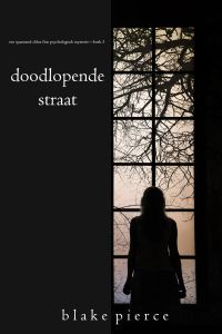 Doodlopende Straat (Een Spannend Chloe Fine Psychologisch Mysterie—Boek 3)