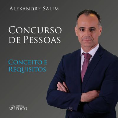 Direito Penal - 7. Concurso de Pessoas - Conceito e Requisitos