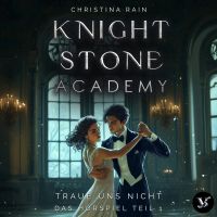 Knightstone Academy 2: Traue uns nicht – Das Hörspiel Teil 1