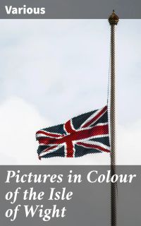 Pictures in Colour of the Isle of Wight