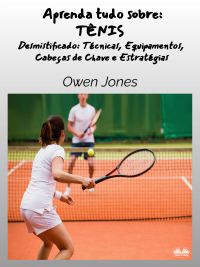 Aprenda Tudo Sobre: TÊNIS