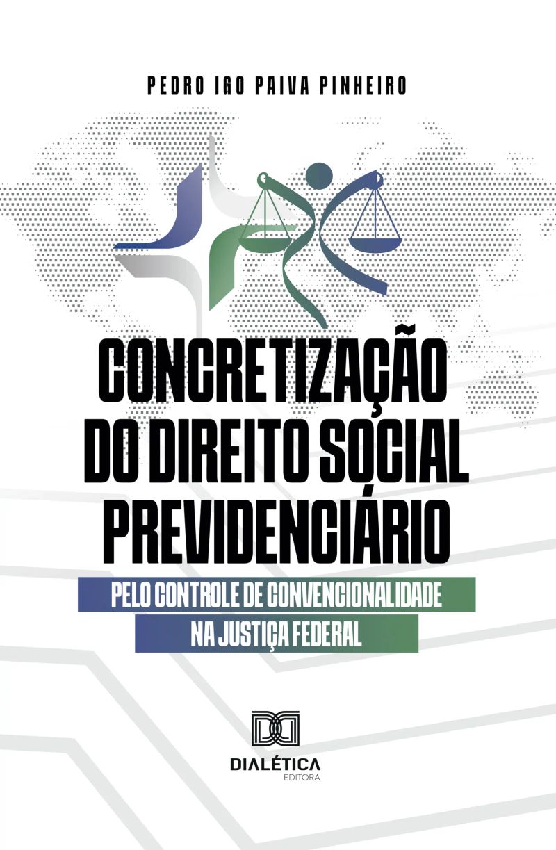 Concretização do direito social previdenciário pelo controle de convencionalidade na Justiça Federal