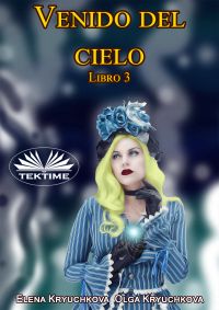 Venido Del Cielo. Libro 3