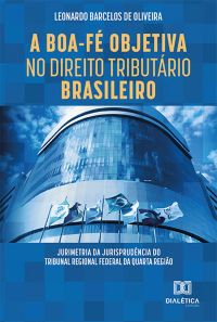A Boa-Fé Objetiva no Direito Tributário Brasileiro