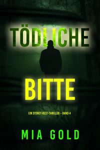 Tödliche Bitte (Ein Sydney-Best-Thriller – Band 4)