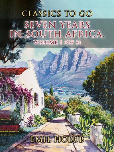 Seven Years in South Africa, Volume 1 (of 2)