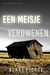 Een Meisje Verdwenen (Een Ella Dark FBI Thriller—Boek 5)