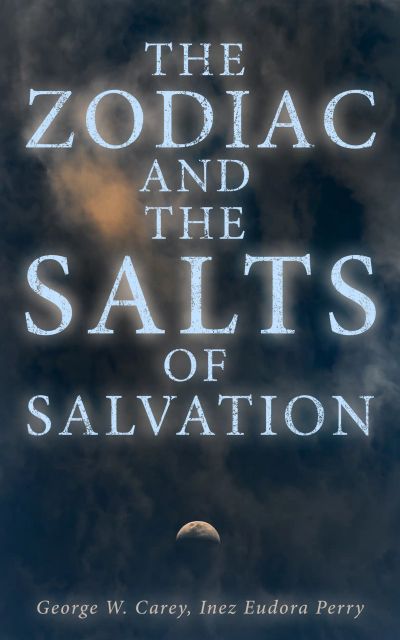The Zodiac and the Salts of Salvation
