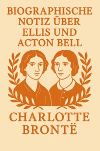 Biographische Notiz über Ellis und Acton Bell