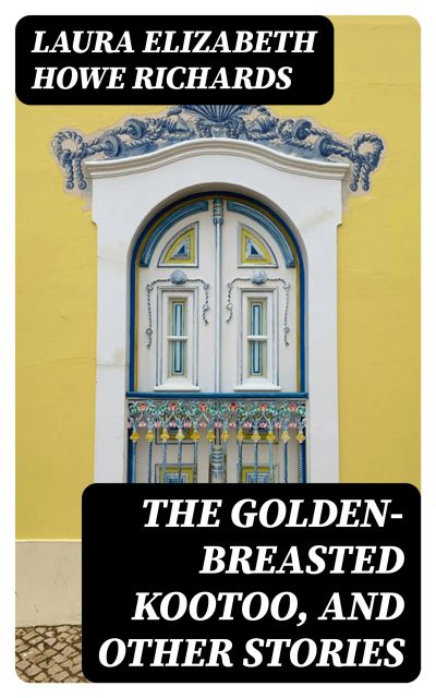 The Golden-Breasted Kootoo, and Other Stories