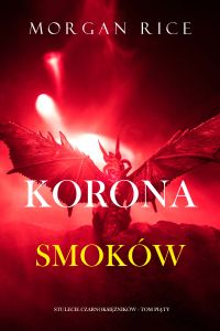 Korona smoków (Stulecie czarnoksiężników - Tom piąty)