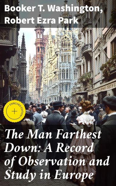 The Man Farthest Down: A Record of Observation and Study in Europe
