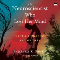 The Neuroscientist Who Lost Her Mind