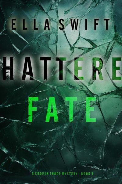 Shattered Fate (A Cooper Trace FBI Suspense Thriller—Book 5)