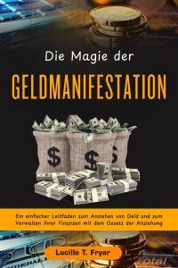 Die Magie der Geldmanifestation