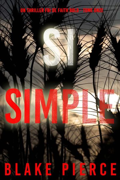 Si simple (Un thriller FBI de Faith Bold - Tome 11)
