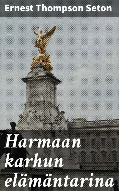 Harmaan karhun elämäntarina