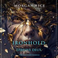 Ironhold : Épreuve deux (Tome 2 de la série Ironhold)