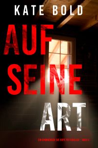 Auf Seine Art (Ein spannender Eve Hope FBI-Thriller – Buch 5)
