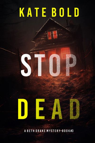 Stop Dead (A Beth Drake FBI Suspense Thriller—Book Three)