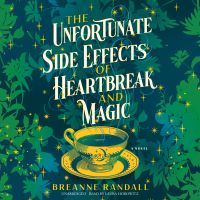 The Unfortunate Side Effects of Heartbreak and Magic
