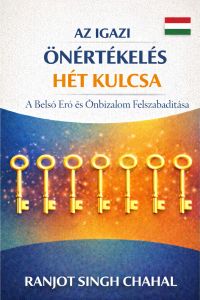 Az Igazi Önértékelés Hét Kulcsa