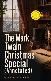 The Mark Twain Christmas Special (Annotated)