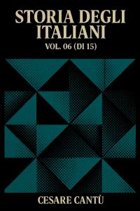 Storia degli Italiani, vol. 06 (di 15)