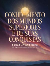Conhecimento dos Mundos Superiores e de Suas Conquistas