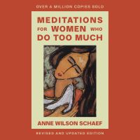 Meditations for Women Who Do Too Much - Revised Edition
