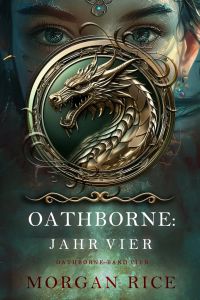 Oathborne: Jahr Vier (Band 4 der Oathborne-Serie)