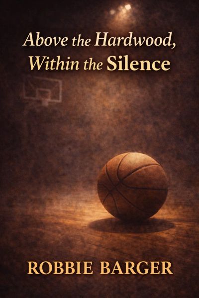 Above the Hardwood, Within the Silence