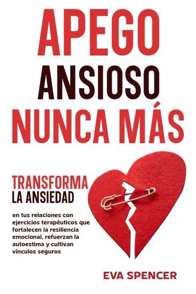 Apego ansioso nunca más