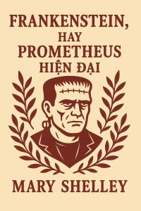 Frankenstein, hay Prometheus hiện đại