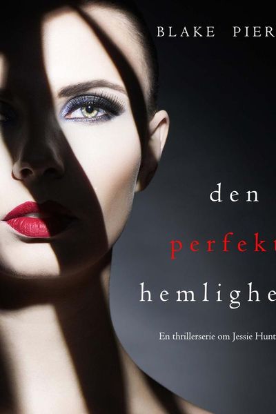 Den perfekta hemligheten (En thrillerserie om Jessie Hunt – Bok 11)