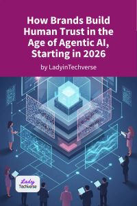 How Brands Build Human Trust in the Age of Agentic AI, Starting in 2026