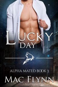 Lucky Day: Alpha Mated #3 (Alpha Billionaire Werewolf Shifter Romance)