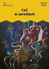Coś w zaroślach